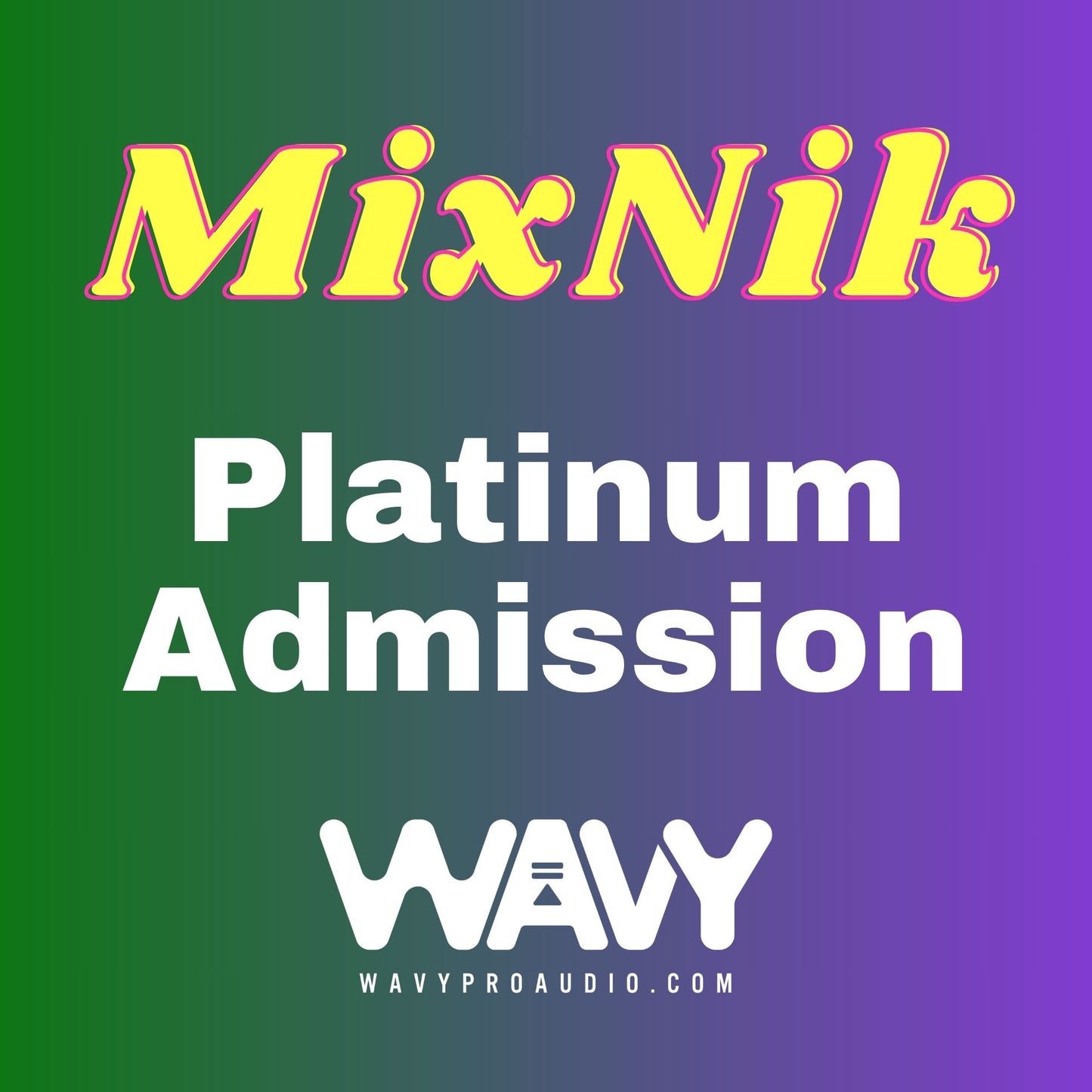MixNik 2025 July 25-26, 2025 Platinum Admission Ticket