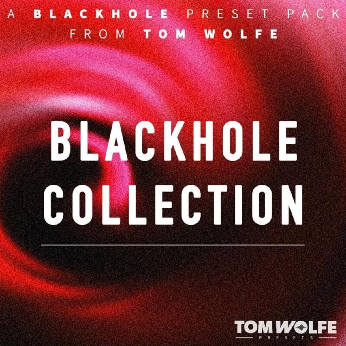 Tom Wolfe Blackhole Collection Kontakt Preset Collection