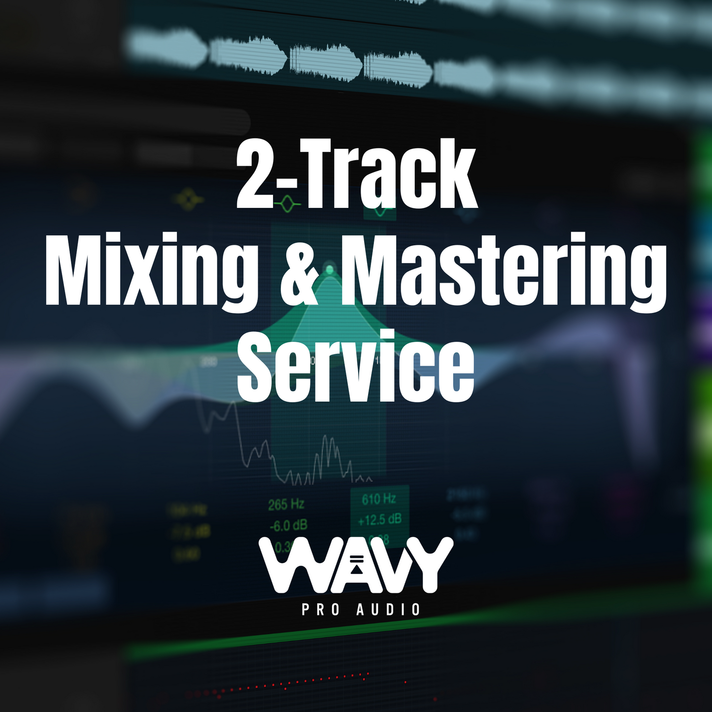 Wavy Pro Audio 2-Track Mixing Service