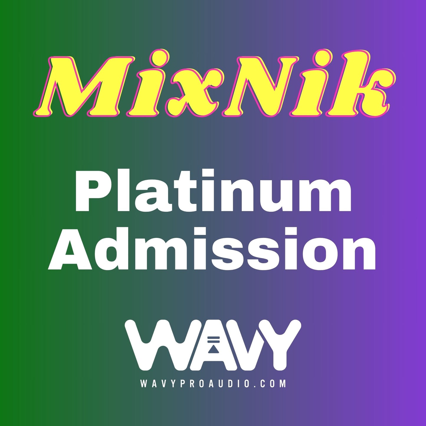 MixNik 2025 Platinum Admission Ticket