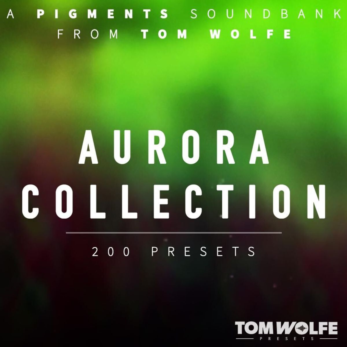 Tom Wolfe Aurora Collection for Pigments Kontakt Preset Collection