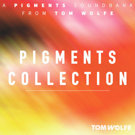Tom Wolfe Pigments Collection Kontakt Preset Collection