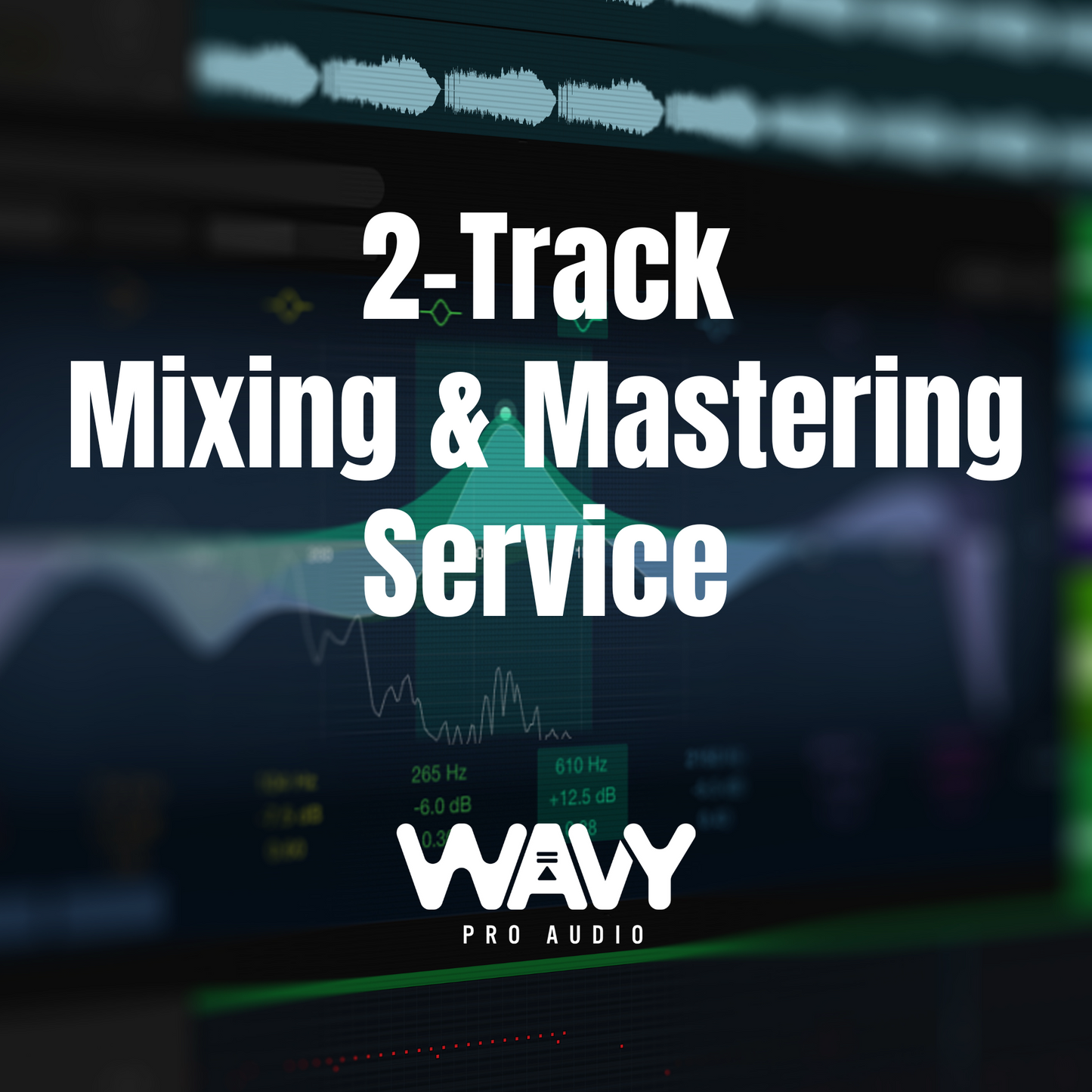 Wavy Pro Audio 2-Track Mixing Service Wavy Pro Audio